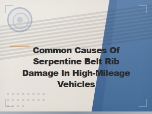 Common Causes of Serpentine Belt Rib Damage in High-Mileage Vehicles