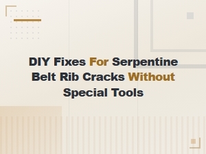 Diy Fixes for Serpentine Belt Rib Cracks Without Special Tools