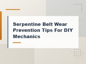 Serpentine Belt Wear Prevention Tips to Stop Cracking for Diy Mechanics